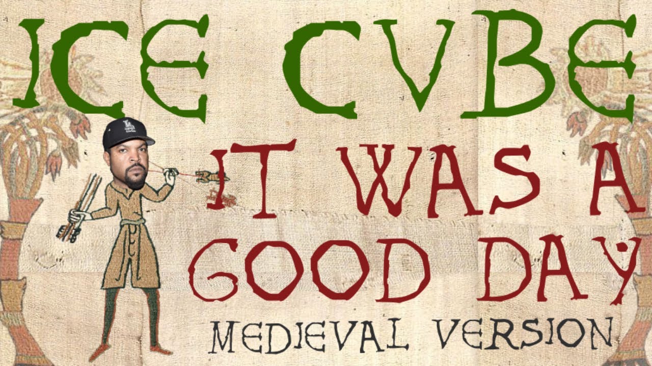 ICE CUBE | IT WAS A GOOD DAY | Medieval Bardcore Version