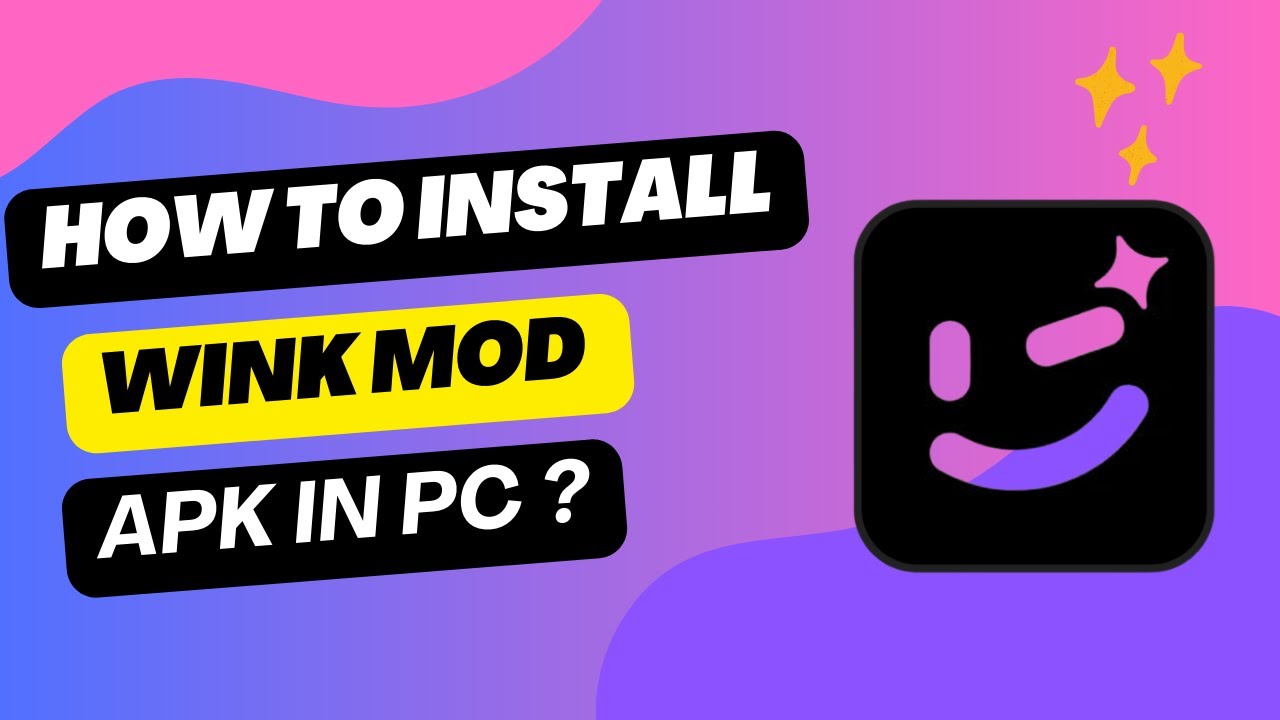How to download Wink mod apk in Pc?