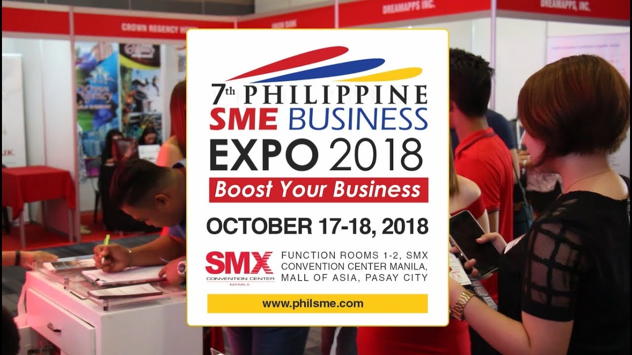 7th Philippine SME Business Expo & Conference | October 17-18, 2018 | www.philsme.com