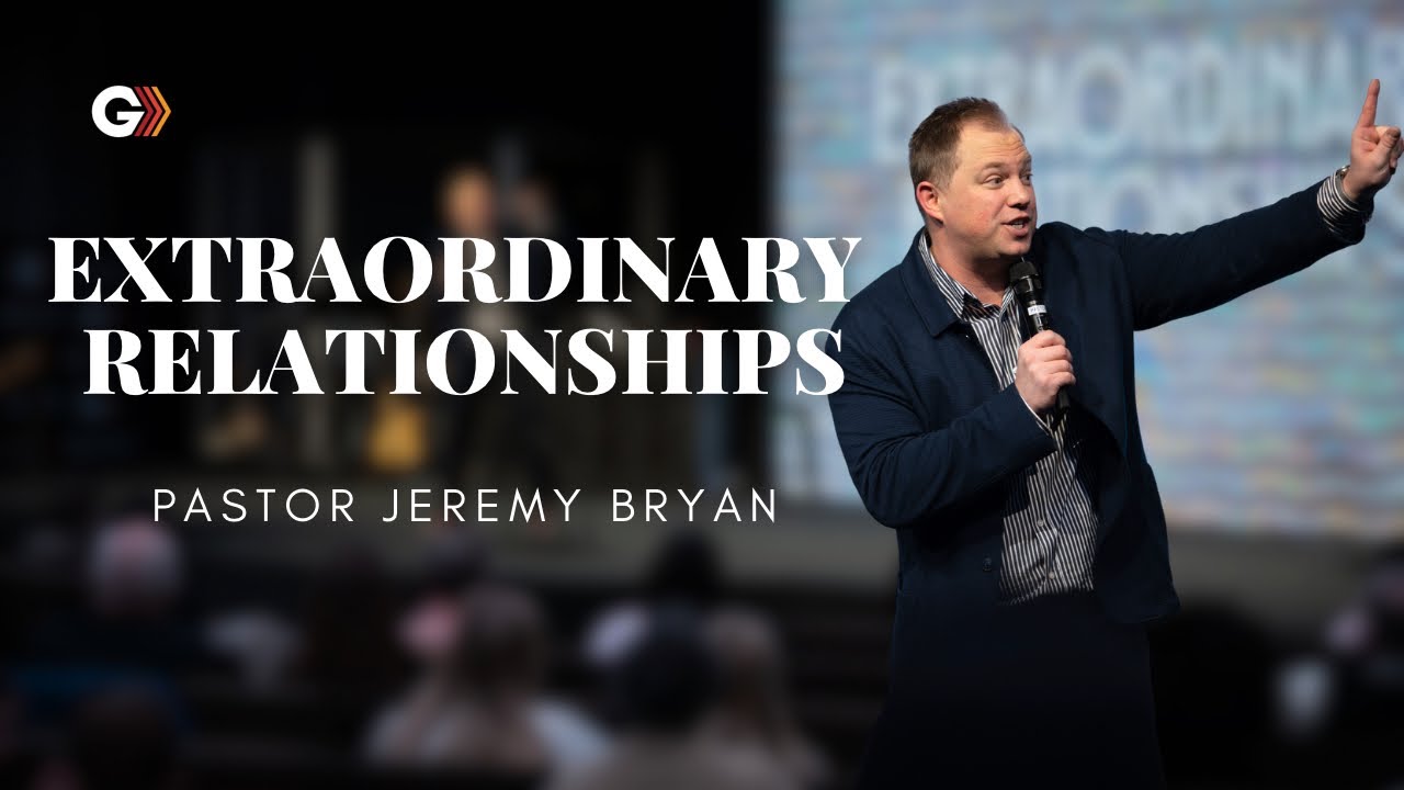 EXTRAORDINARY RELATIONSHIPS | Pastor Jeremy Bryan | February 08, 2026 | Greater Life Church