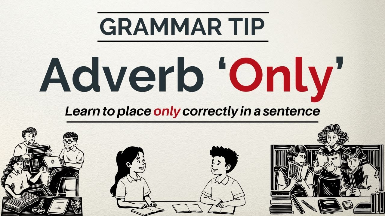 Правильно расставьте наречие 'Only'.