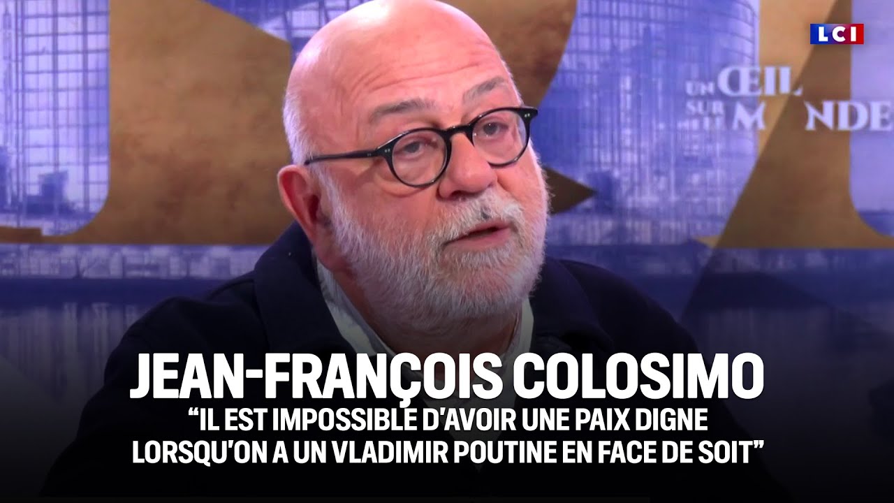 J.F. Colosimo : “Il est impossible d'avoir une paix digne avec un Poutine en face de soit”｜LCI