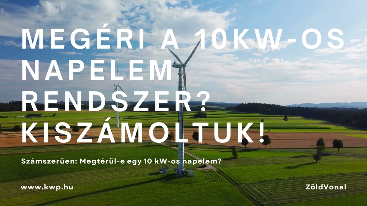 Meg&eacute;ri a 10 kW-os napelem rendszer? Kisz&aacute;moltuk a val&oacute;s k&ouml;lts&eacute;geket!