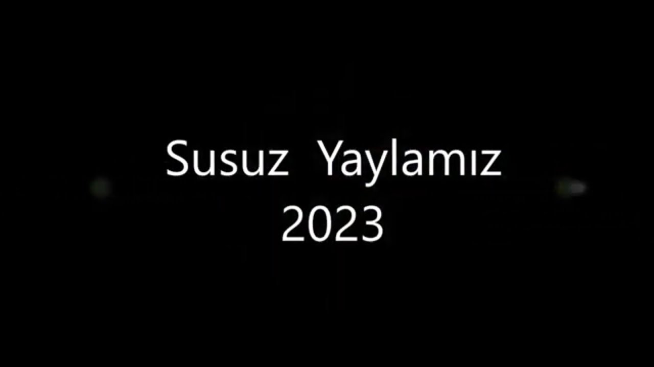 Susuz Yaylamız 2023 / Araç  / Kastamonu