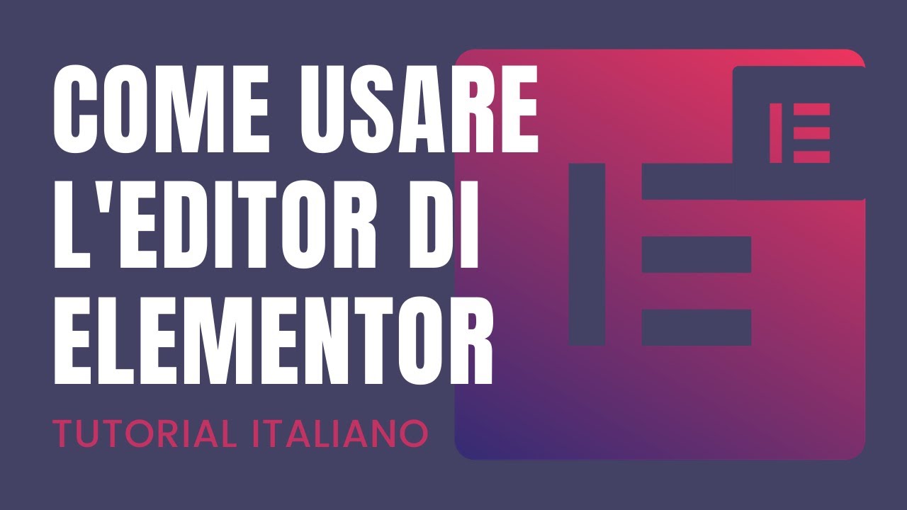 Come usare Elementor Wordpress| Elementor Wordpress Tutorial Italiano