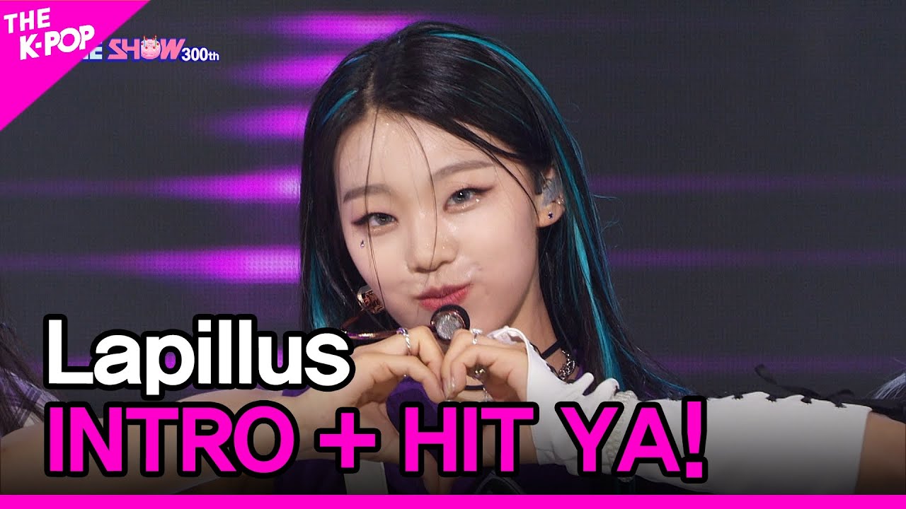 Lapillus, INTRO + HIT YA! (라필루스,  INTRO + HIT YA!) [THE SHOW 220628]