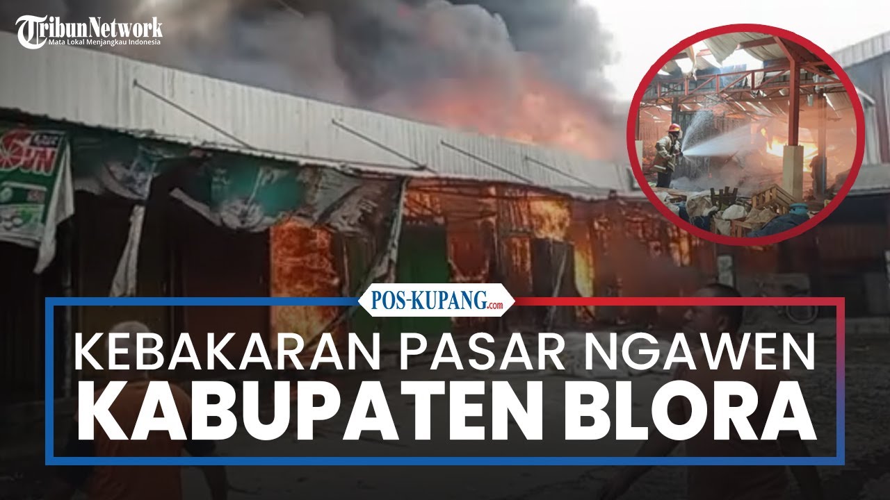 Kebakaran Pasar Ngawen Kabupaten Blora, Pedagang Panik Berhamburan
