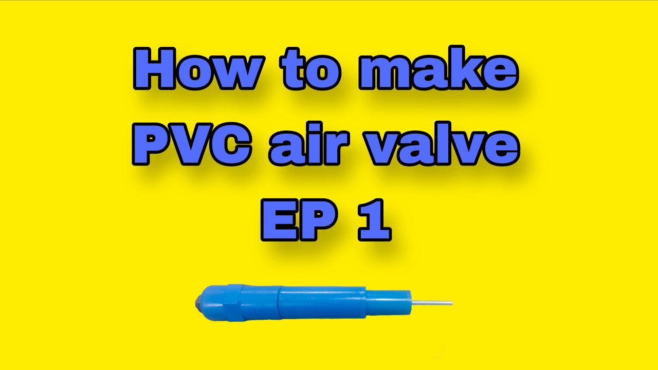 HOW TO MAKE PVC AIR VALVE EP 1