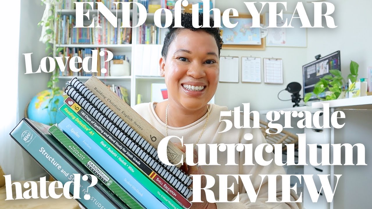 5TH GRADE END OF THE YEAR REFLECTIONS// ALL OF THE HOMESCHOOL CURRICULUM WE LOVED AND HATED !!!