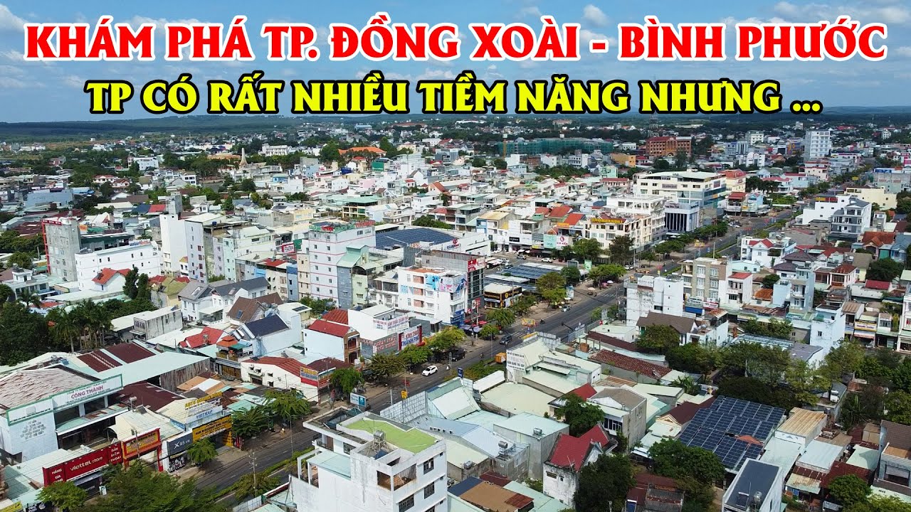 Khám Phá Thành Phố Đồng Xoài Tỉnh Bình Phước, TP Nhiều Có Rất Tiềm Năng Nhưng...!!!