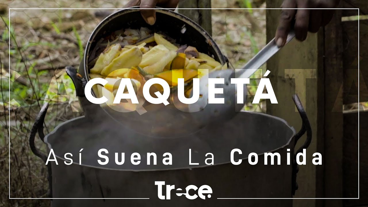 Así Suena La Comida en el Caquetá