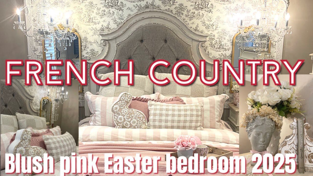 FRENCH COUNTRY BLUSH PINK EASTER BEDROOM MAKEOVER 2025