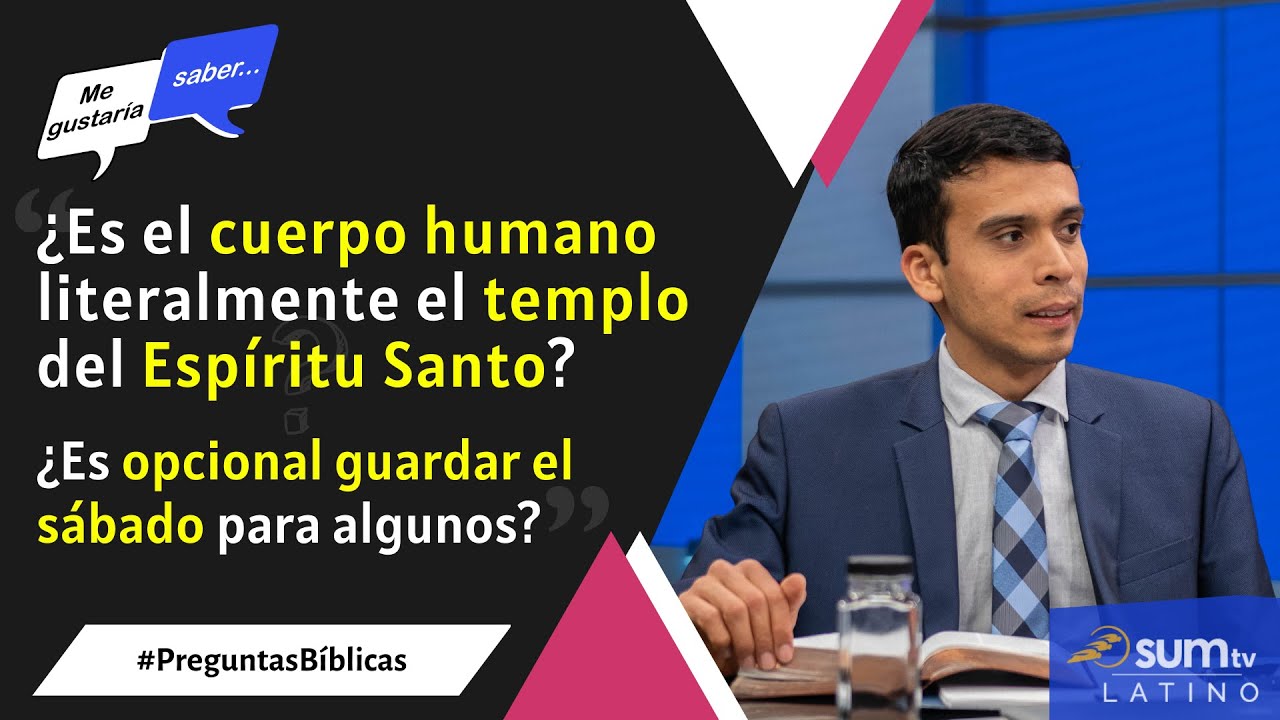 157. ¿El cuerpo el templo de Dios literal? / ¿El sábado opcional para algunos? || Me Gustaría Saber