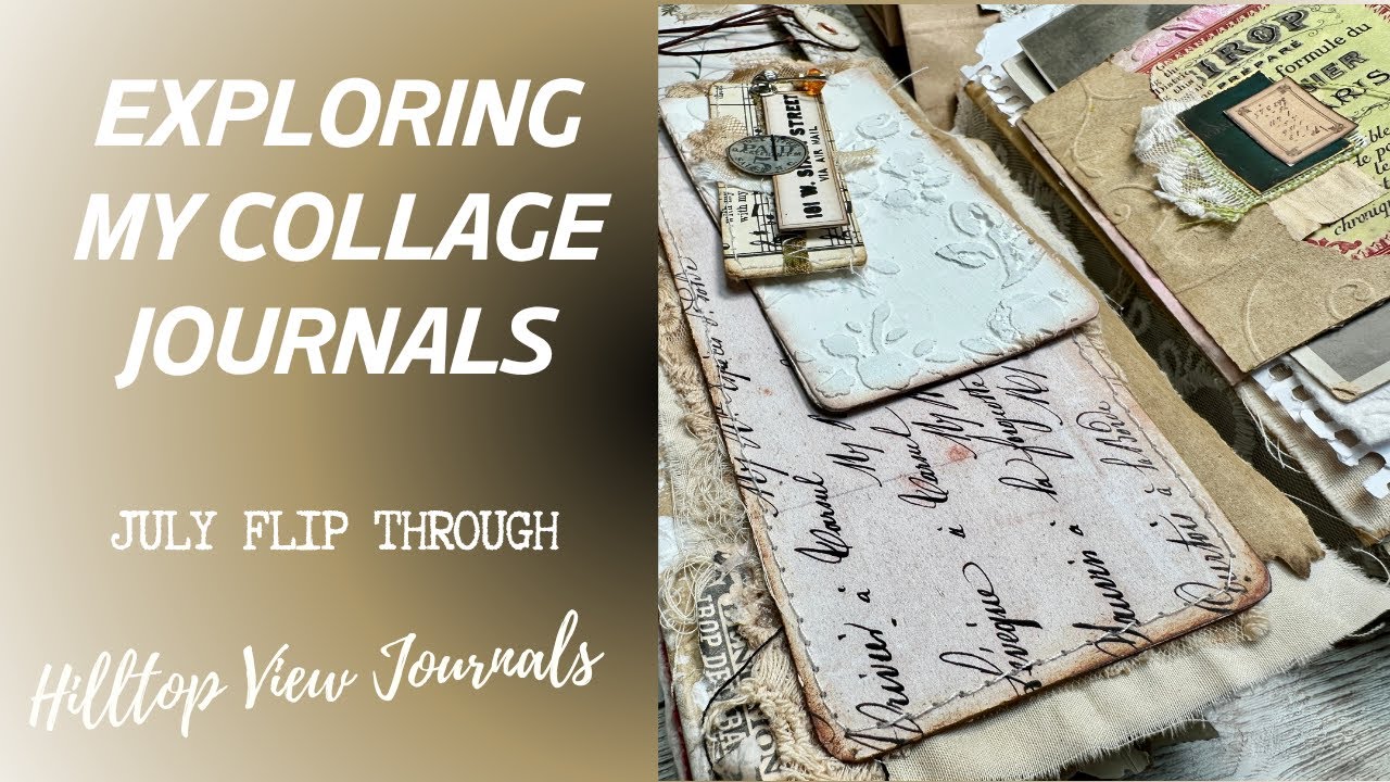 Exploring My Collage Journals | July Flip Through