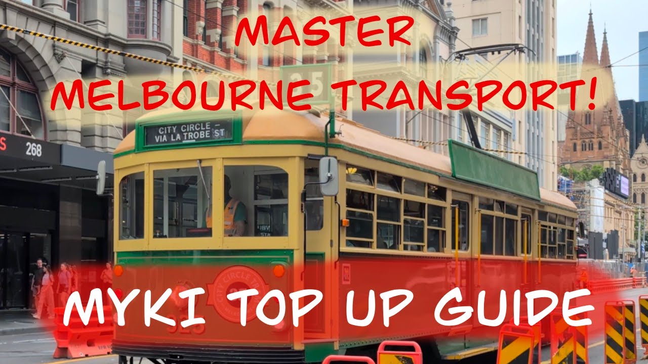 Melbourne Public Transport 101 🚆 How to Top Up Your MYKI Card