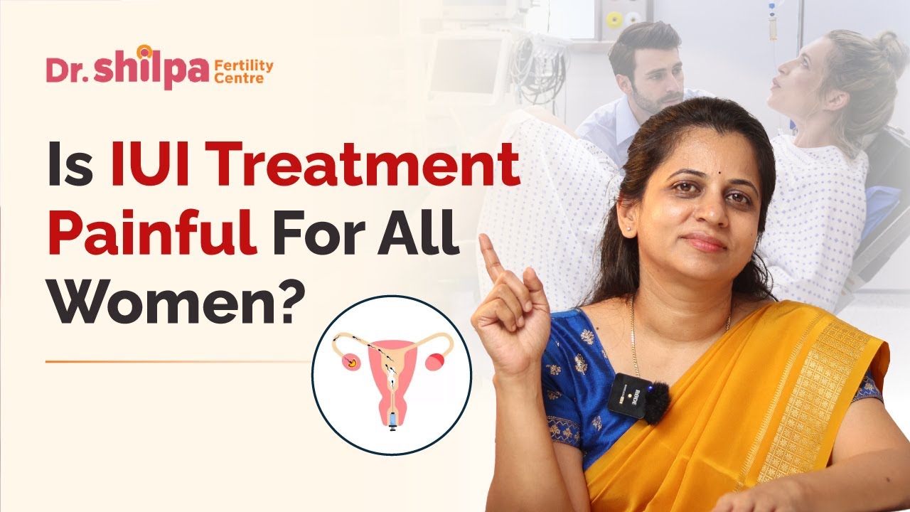 Does IUI treatment causes pain for all women? | Dr Shilpa GB- Fertility specialist