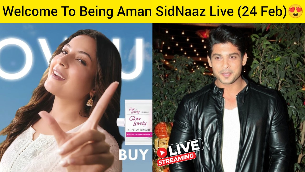 [24 Feb] Shehnaaz Gill New GLOW & LOVELY Ad Out Now 😍 Being Aman SidNaaz Fans Live🌈