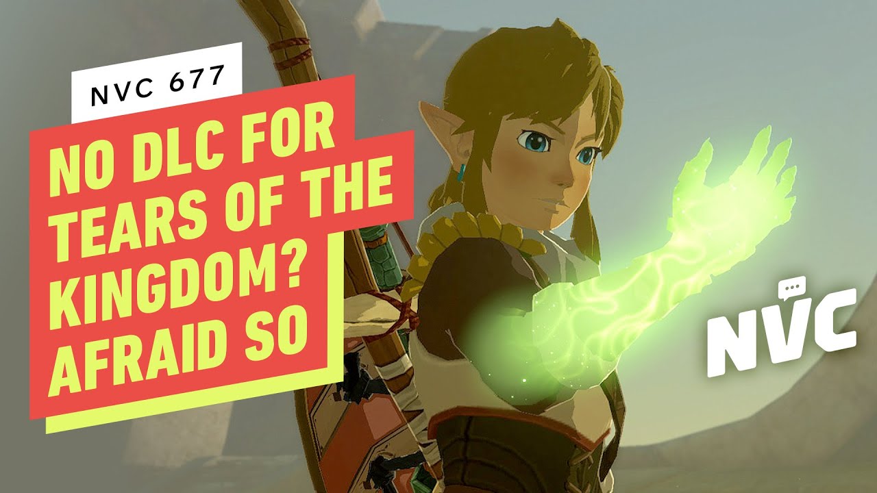 No DLC for Tears of the Kingdom? Afraid So - NVC 677