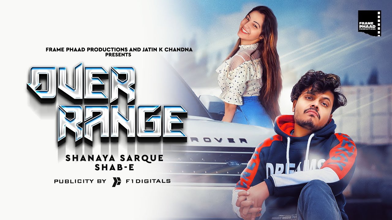 Over Range - Shanaya Sarque ft Shab-E | Shab-E | Frame Phaad Productions |