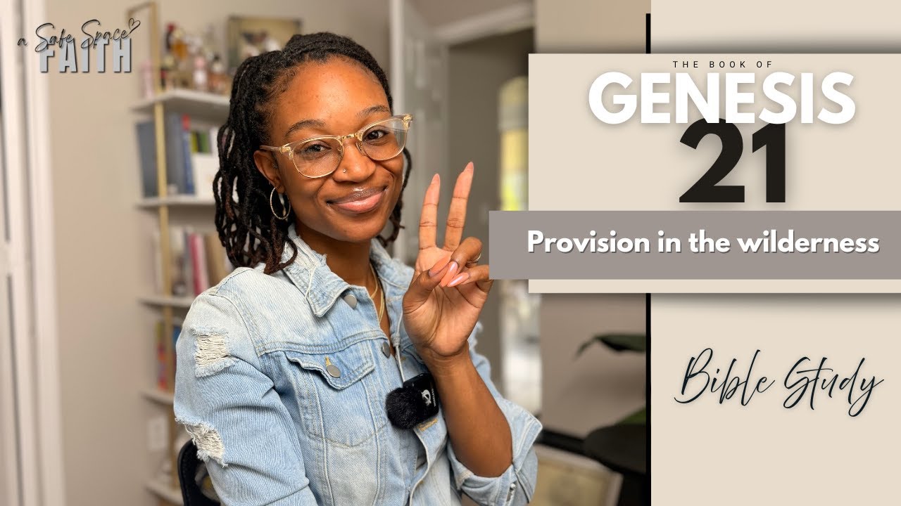 Provision in the Wilderness | Genesis 21 Bible Study | a Safe Space for Faith