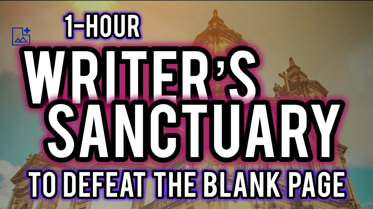 The Writer's Sanctuary • 1-Hour Soundscape to Defeat the Blank Page
