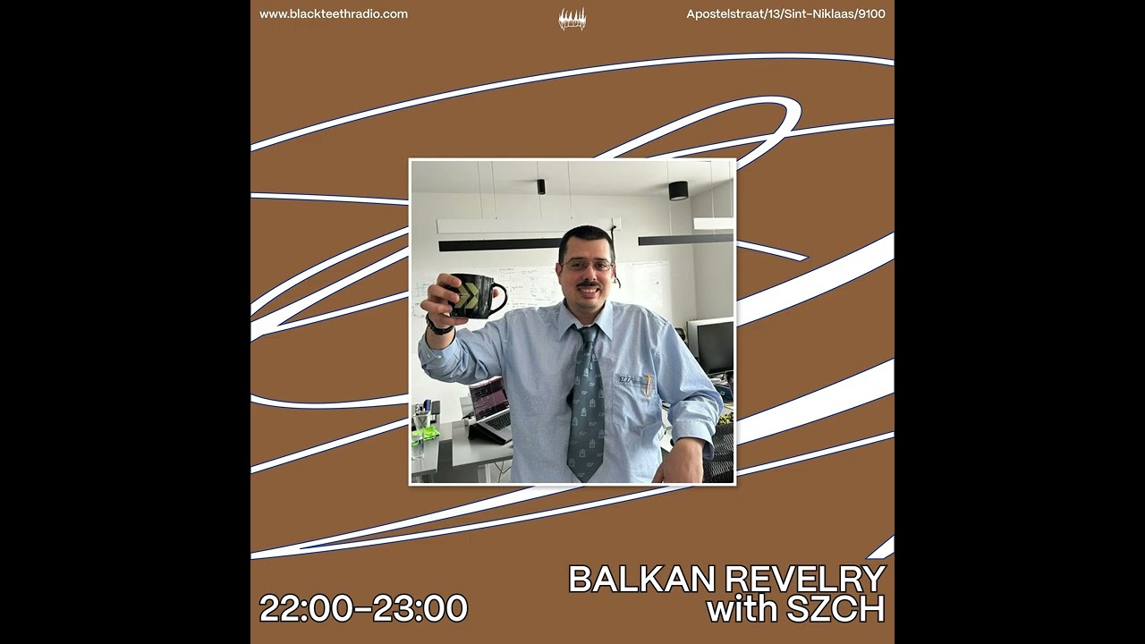 Black Teeth Radio: BALKAN REVELRY with SZCH 13-02-2026