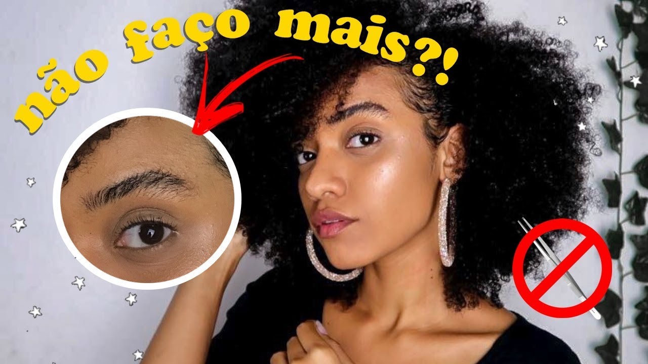 por que parei de fazer as sobrancelhas? 🤔