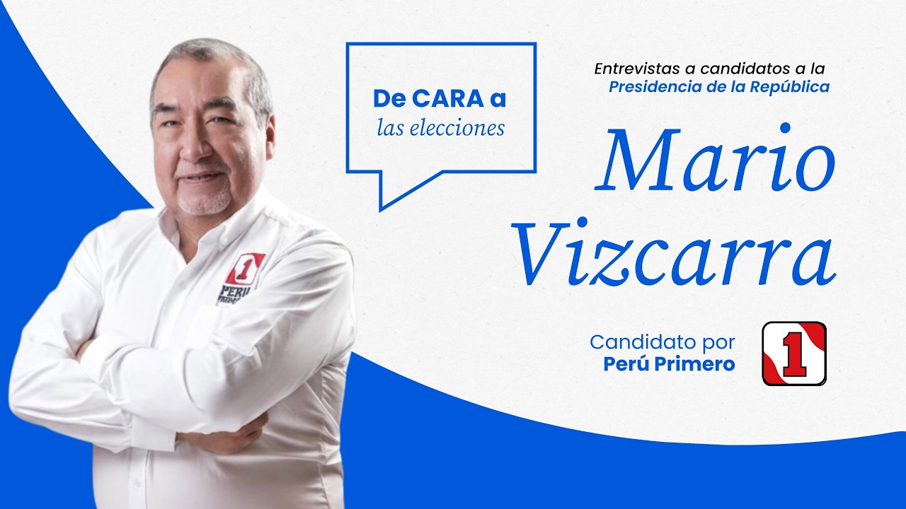 Entrevista a Mario Vizcarra, Candidato Presidencial por Perú Primero | De CARA a las Elecciones