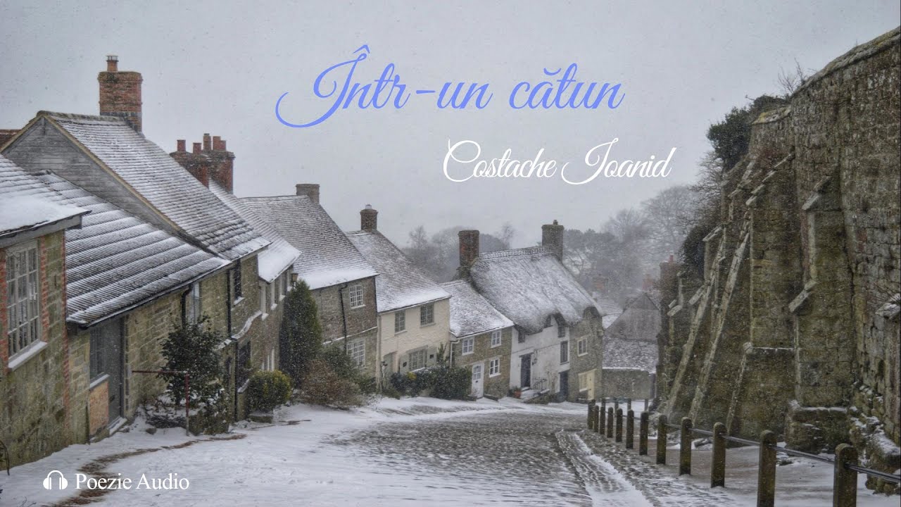 &Icirc;ntr-un cătun | Poezie scrisă și recitată de Costache Ioanid