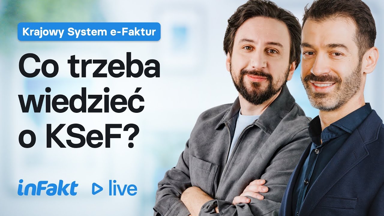 Co trzeba wiedzieć o KSeF? Webinar z ekspertami inFaktu