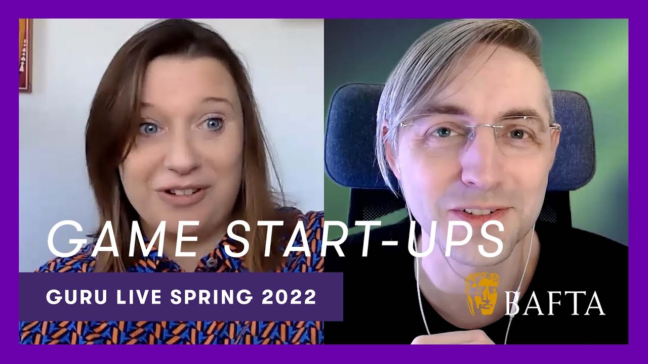 What does it take to launch a games start-up? | BAFTA Guru Live