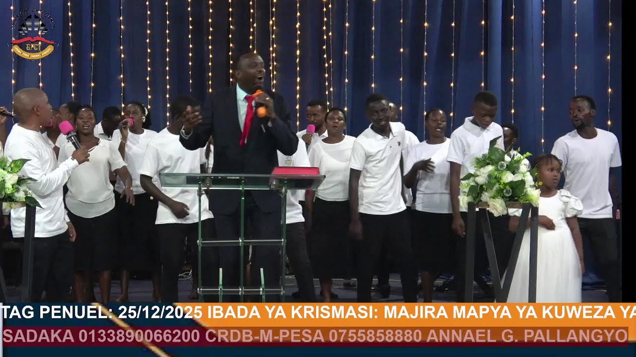 TAG PENUEL: 25/12/2025 IBADA YA KRISMASI: MAJIRA MAPYA YA KUWEZA YASIYOWEZEKANA
