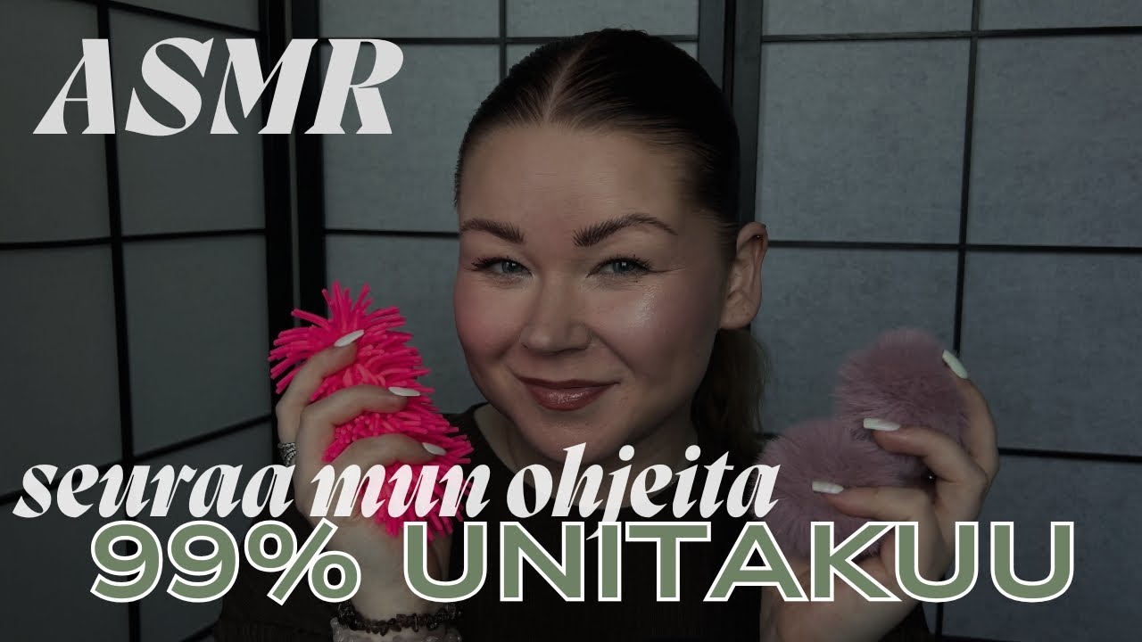 ASMR Suomi - Seuraa mun ohjeita silmät kiinni 😴 Nukahdat 99% varmasti | Whispering, tingles, relax
