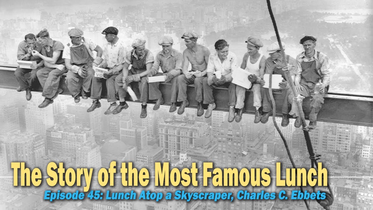 Building the American Dream | Episode 45: Lunch Atop a Skyscraper, Charles C. Ebbets