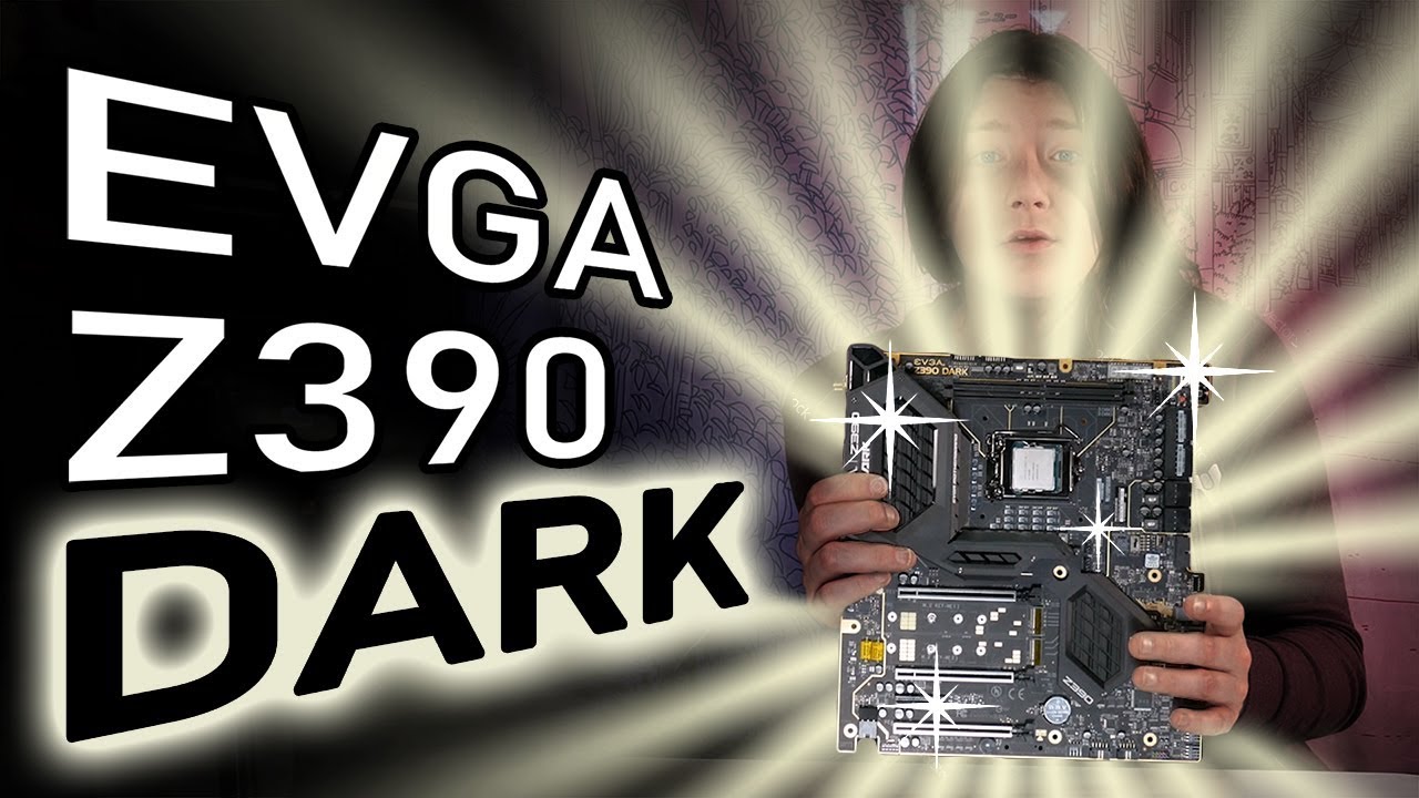 Best Z390 Motherboard - EVGA Z390 Dark Review