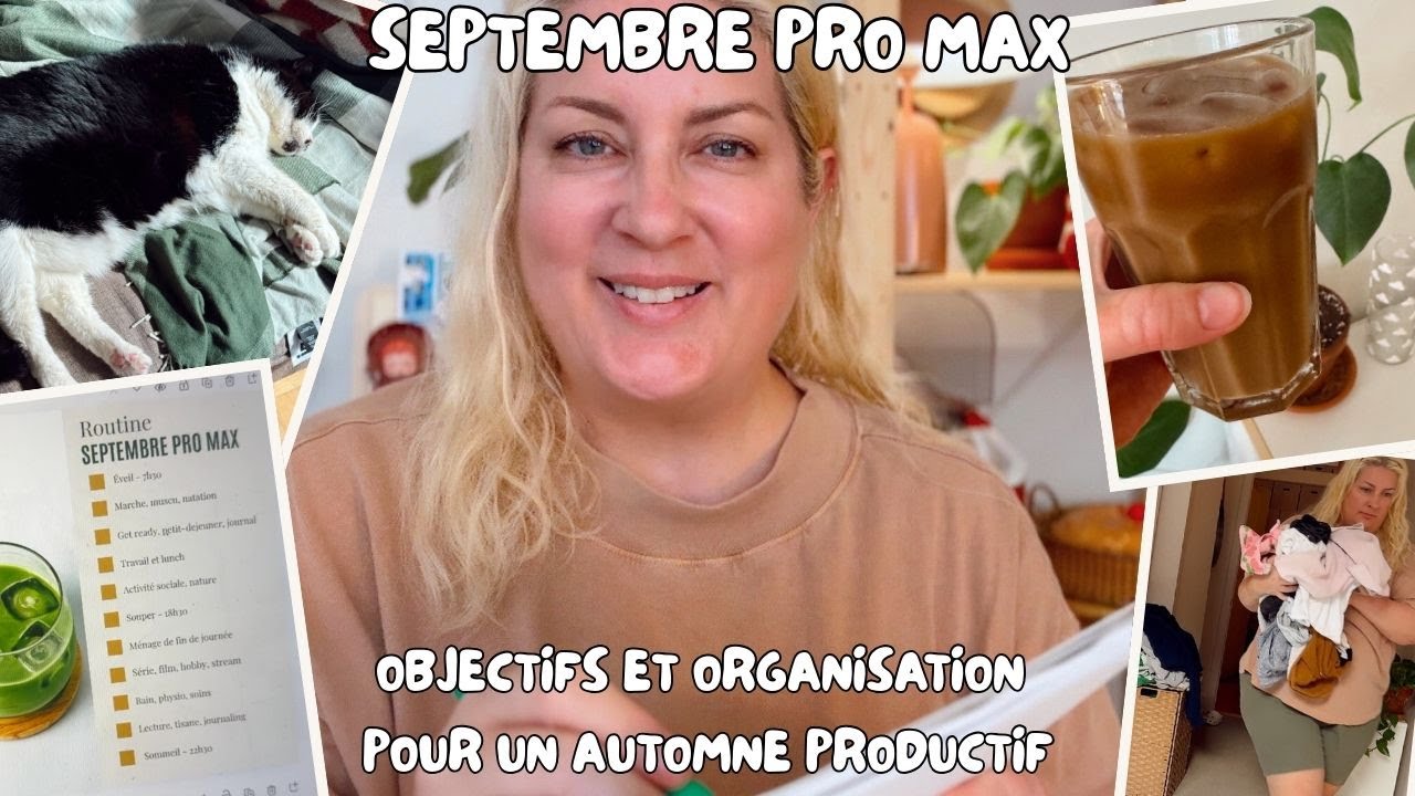 SEPTEMBRE PRO MAX - ON S'ORGANISE, ON FIXE LES OBJECTIFS ET ON VISUALISE UN AUTOMNE PRODUCTIF