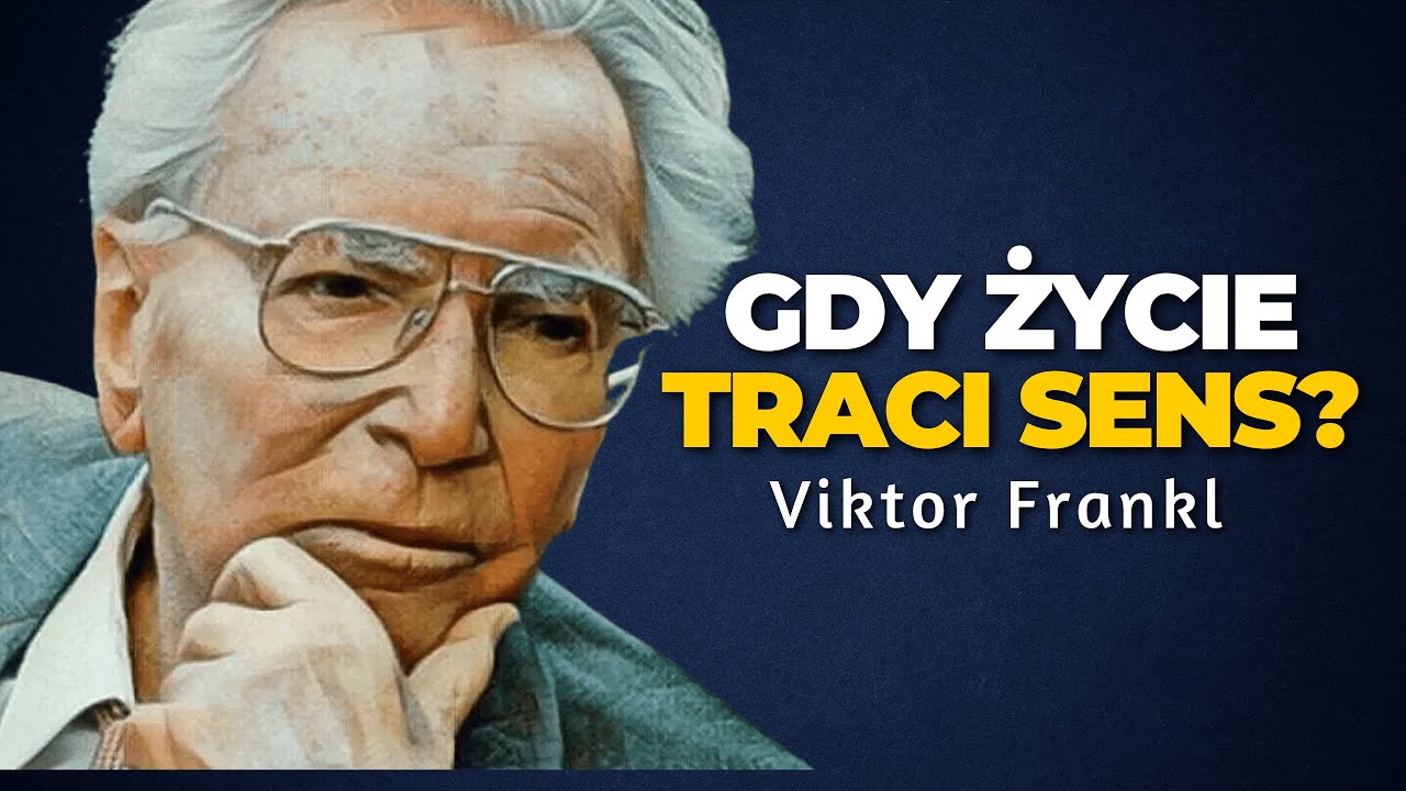 Jak odnaleźć cel życia, gdy wszystko traci sens? | Viktor Frankl