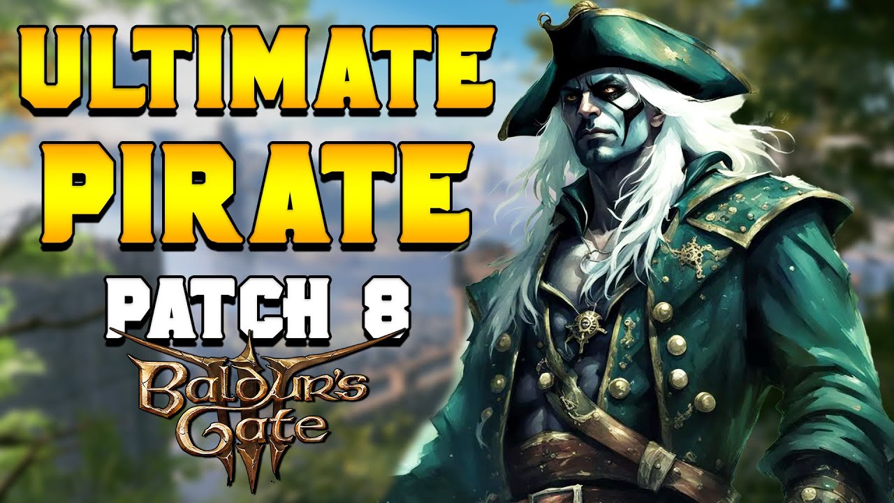 ULTIMATE Pirate Rogue Build in Patch 8 of Baldur&rsquo;s Gate 3