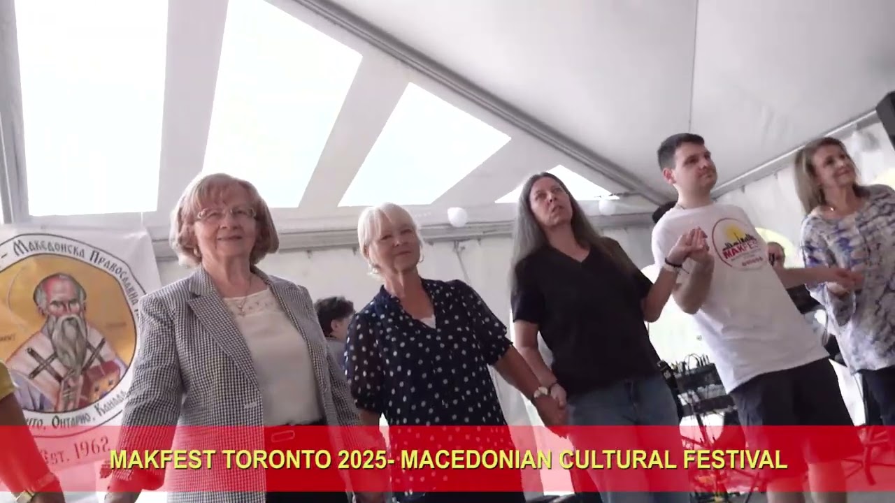 MAKFEST Toronto 2025-Macedonian Cultural Festival Макфест Торонто 2025- Македонски културен фестивал
