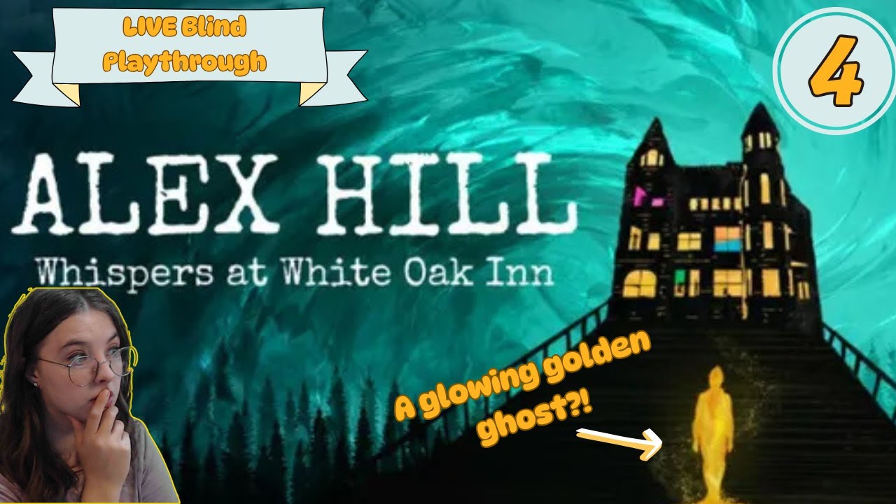 Alex Hill: Whispers At White Oak Inn Playthrough 4