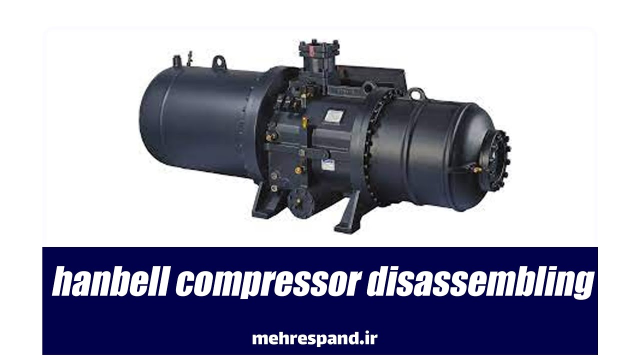 hanbell compressor disassembling تعمیر کمپرسور هنبل اسکرو