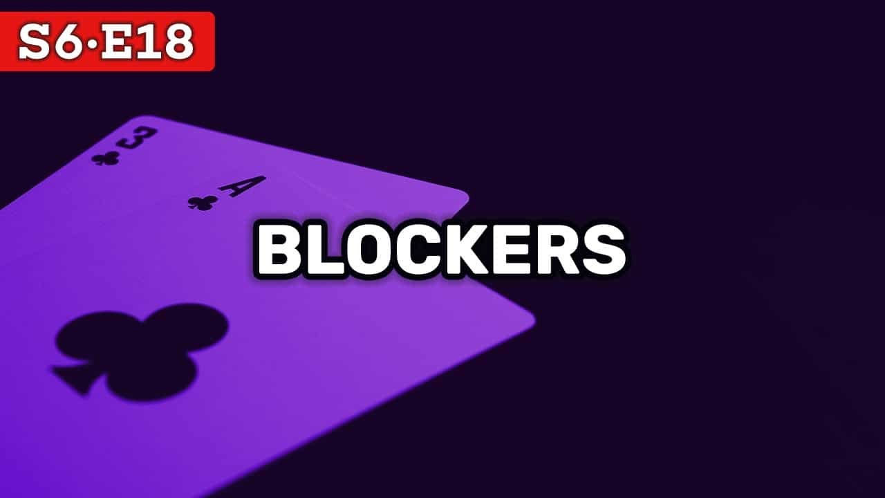 Blockers | Red Chip Poker S6E18