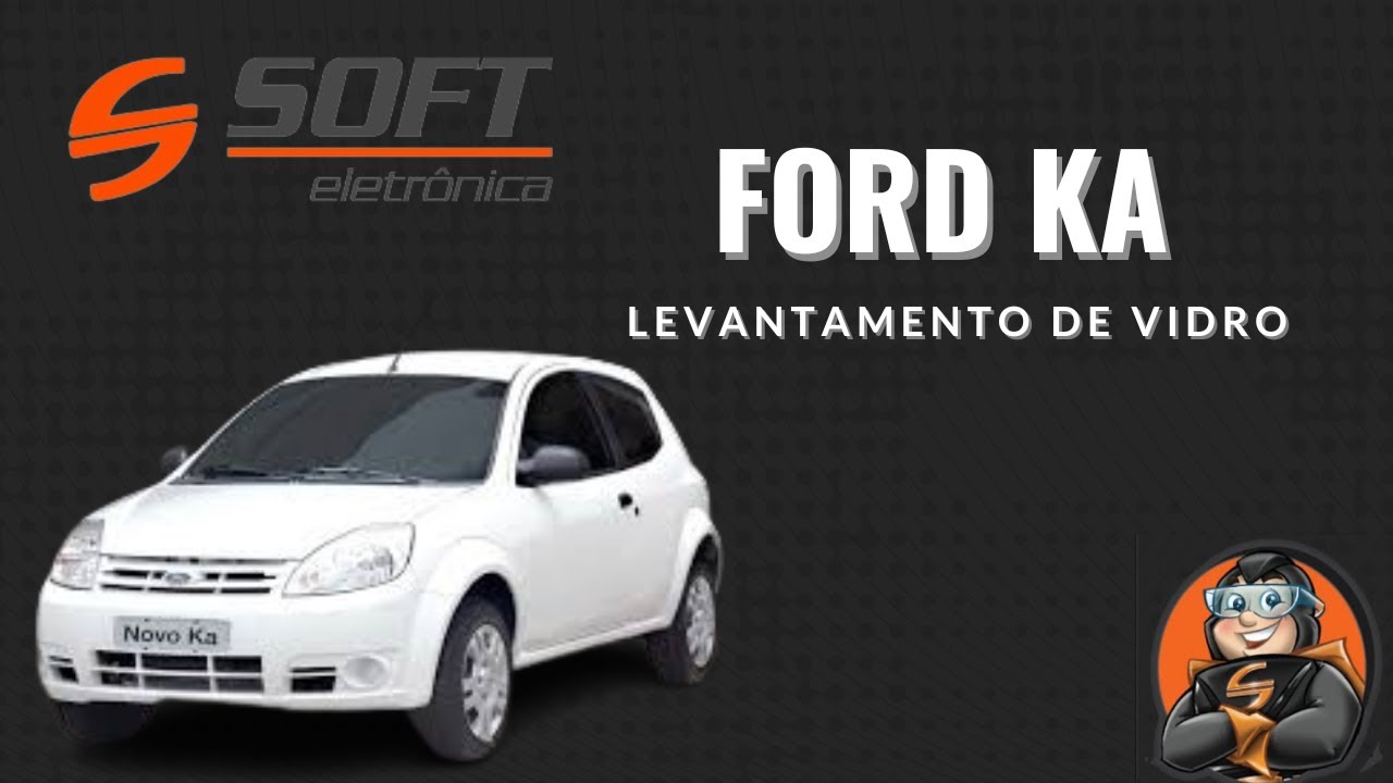 Ford KA - Levantamento dos vidros - Soft Infinity 2.0