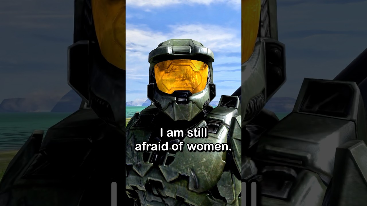 Master Chief is still Afraid of Women.