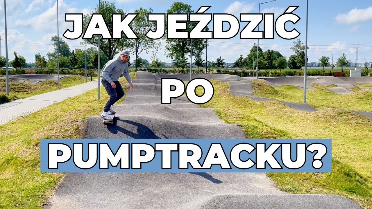 JAK JEŹDZIĆ PO PUMPTRACKU?