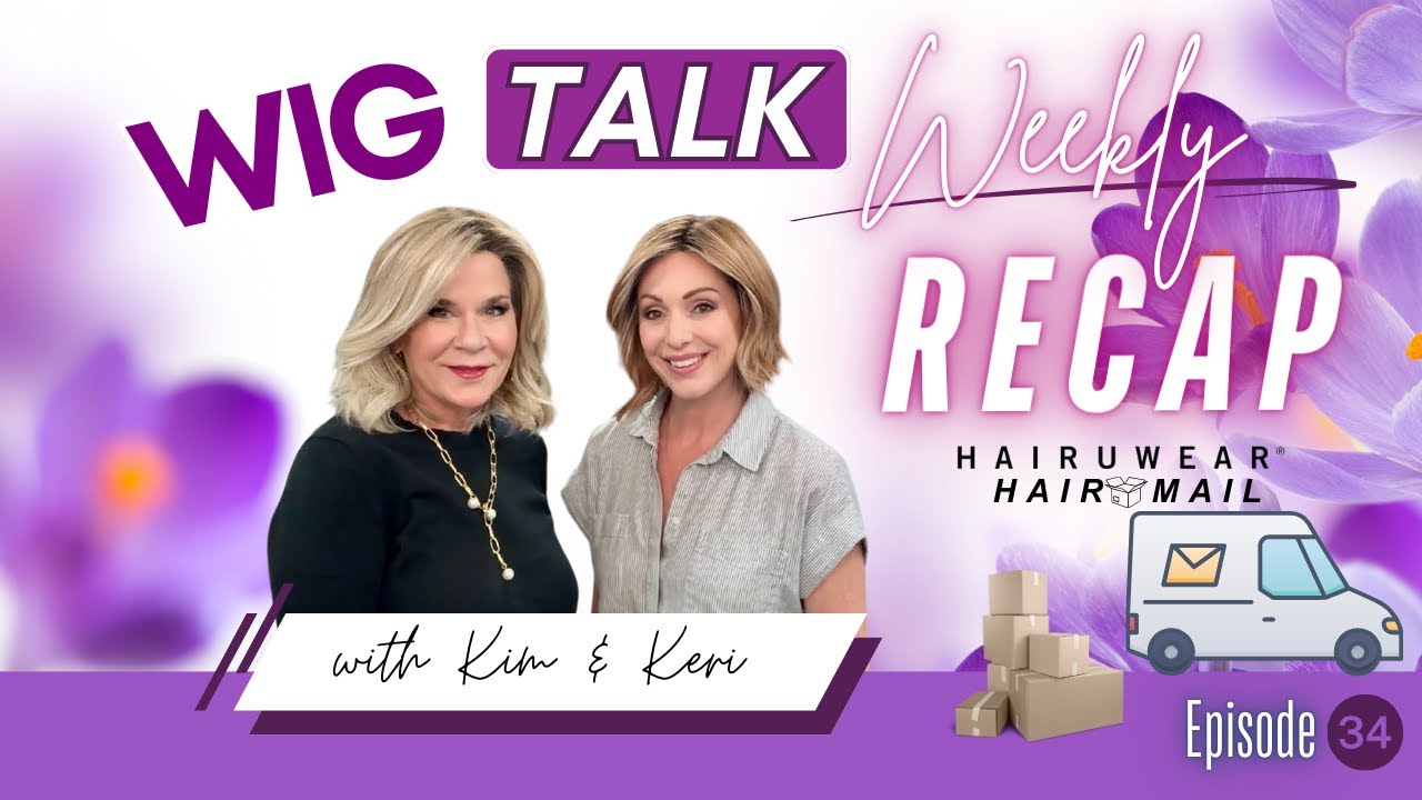 Wig Talk Weekly Recap: Spring Hair Mail