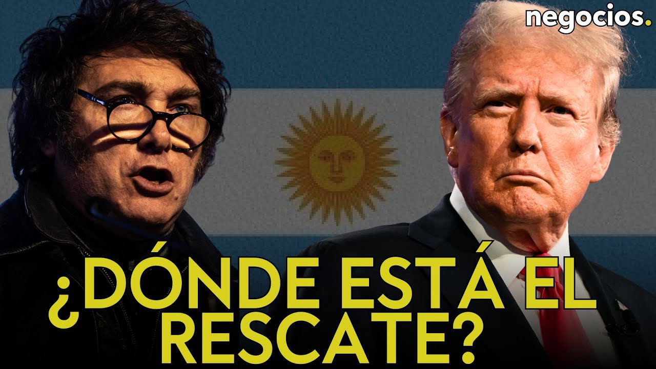 ¿Dónde está el rescate? Los 20.000 millones de EEUU para Argentina se desvanecen