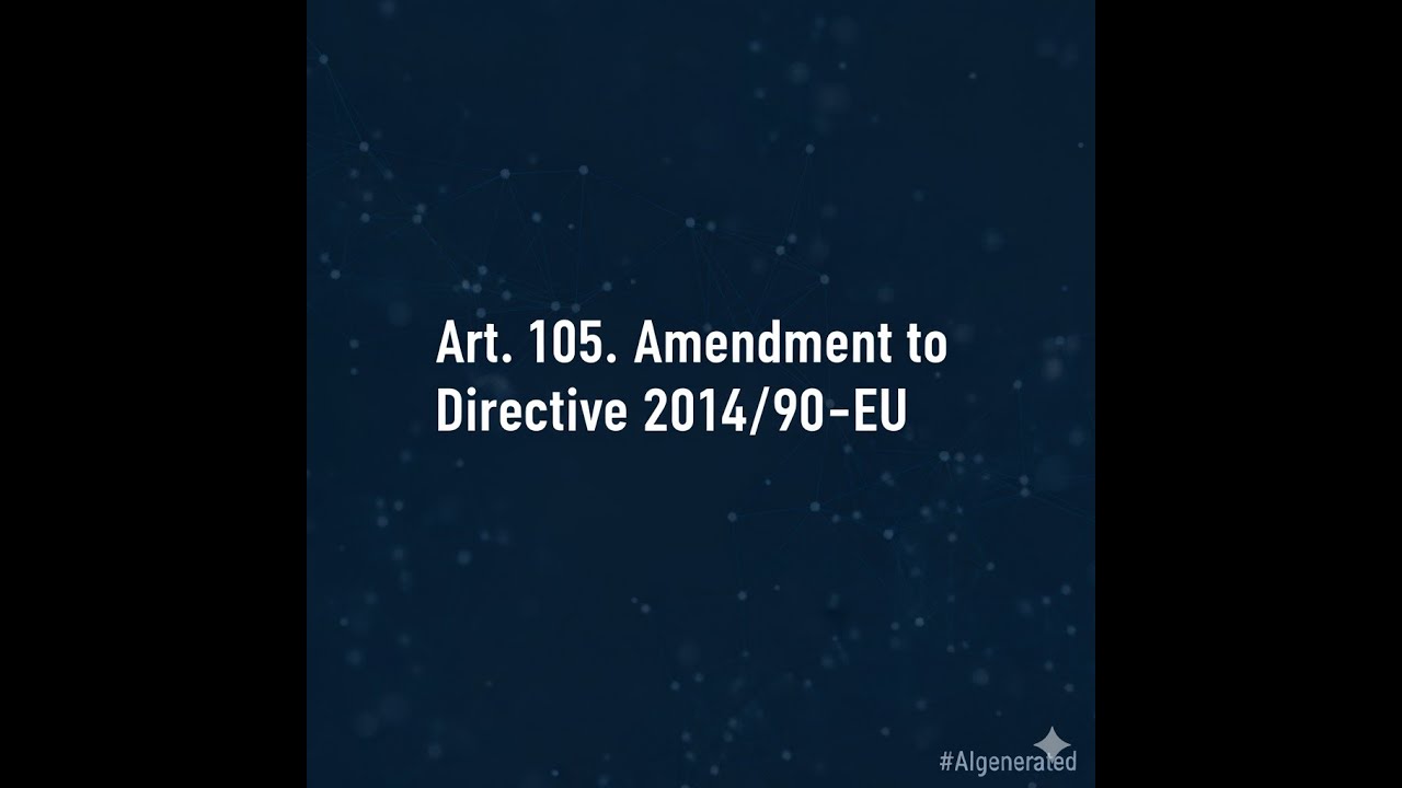 Art. 105. Amendment to Directive 2014 90 EU