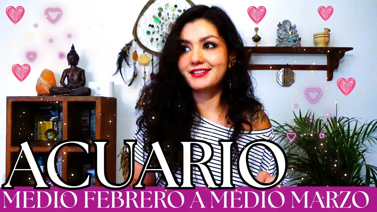 ACUARIO MEDIO FEBRERO - MEDIO MARZO 2026 (GENERAL)