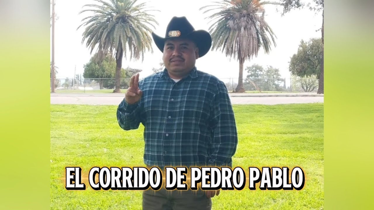 EL CORRIDO DE PEDRO PABLO 🎼✨🤠